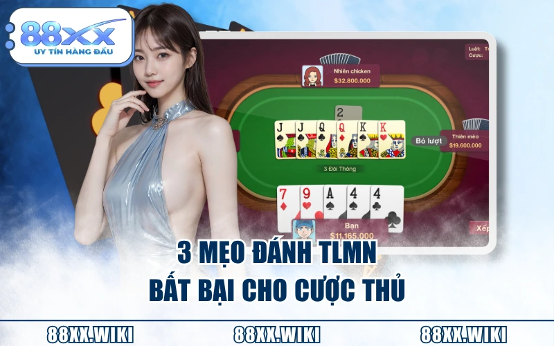 3 mẹo đánh TLMN bất bại cho cược thủ