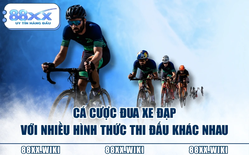Cá cược đua xe đạp với nhiều hình thức thi đấu khác nhau