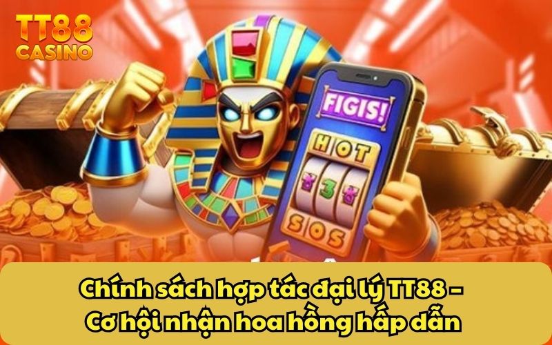 Hợp tác đại lý 2 Chính sách hợp tác đại lý TT88 – Cơ hội nhận hoa hồng hấp dẫn