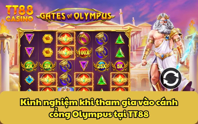Cánh Cổng Olympus - Game Slot Thần Thoại Không Thể Bỏ Lỡ 5 Kinh nghiệm khi tham gia vào cánh cổng Olympus tại TT88