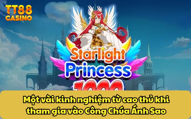Công Chúa Ánh Sao - Tận Hưởng Hệ Thống Quay Thưởng Độc Đáo 4 Một vài kinh nghiệm từ cao thủ khi tham gia vào Công Chúa Ánh Sao