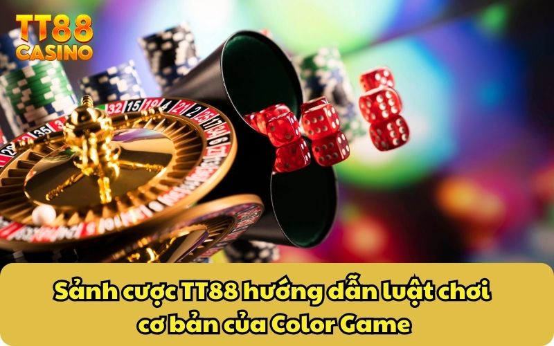 Hướng Dẫn Chơi Color Game TT88: Cách Chơi Và Nhận Thưởng Lớn 3 Sảnh cược TT88 hướng dẫn luật chơi cơ bản của Color Game