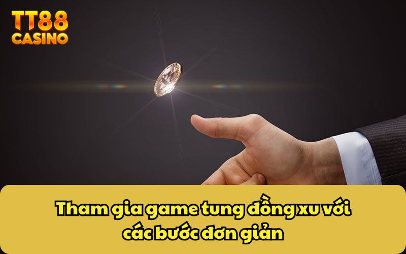 Coin Toss - Trò Chơi Cá Cược Với Cơ Hội Thắng 50/50 3 Tham gia game tung đồng xu với các bước đơn giản