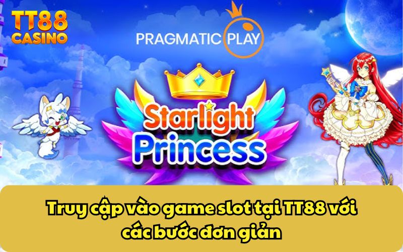 Công Chúa Ánh Sao - Tận Hưởng Hệ Thống Quay Thưởng Độc Đáo 5 Truy cập vào game slot tại TT88 với các bước đơn giản